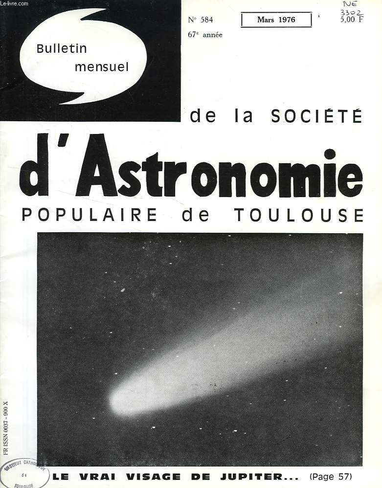BULLETIN MENSUEL DE LA SOCIETE D'ASTRONOMIE POPULAIRE DE TOULOUSE, 67e ANNEE, N 584, MARS 1976
