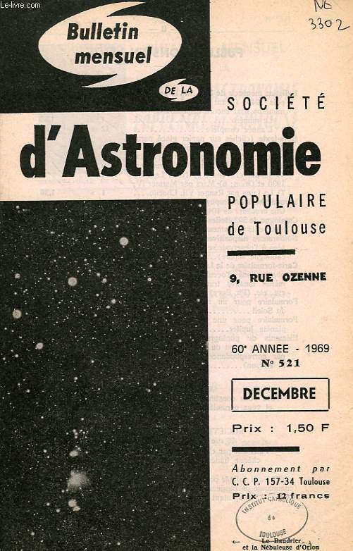 BULLETIN MENSUEL DE LA SOCIETE D'ASTRONOMIE POPULAIRE DE TOULOUSE, 60e ANNEE, N 521, DEC. 1969