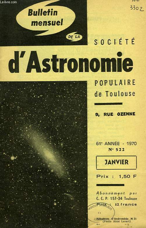 BULLETIN MENSUEL DE LA SOCIETE D'ASTRONOMIE POPULAIRE DE TOULOUSE, 61e ANNEE, N° 522, JAN. 1970