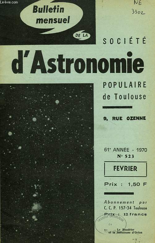 BULLETIN MENSUEL DE LA SOCIETE D'ASTRONOMIE POPULAIRE DE TOULOUSE, 61e ANNEE, N 523, FEV. 1970