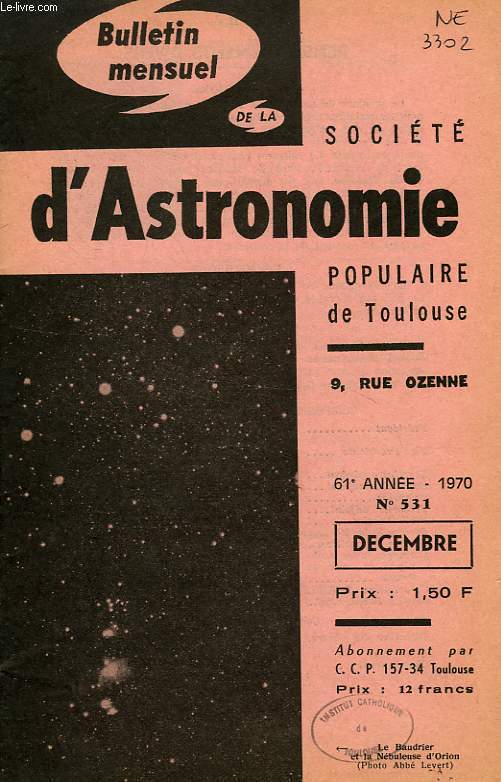 BULLETIN MENSUEL DE LA SOCIETE D'ASTRONOMIE POPULAIRE DE TOULOUSE, 61e ANNEE, N 531, DEC. 1970