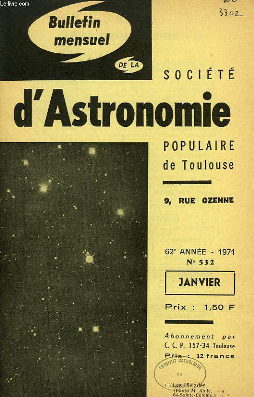 BULLETIN MENSUEL DE LA SOCIETE D'ASTRONOMIE POPULAIRE DE TOULOUSE, 62e ANNEE, N 532, JAN. 1971
