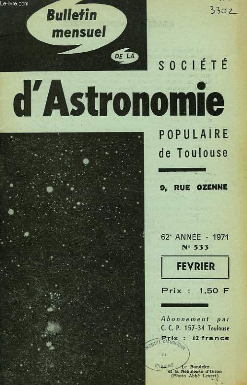 BULLETIN MENSUEL DE LA SOCIETE D'ASTRONOMIE POPULAIRE DE TOULOUSE, 62e ANNEE, N 533, FEV. 1971