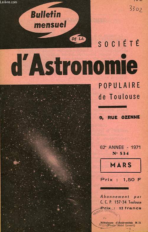BULLETIN MENSUEL DE LA SOCIETE D'ASTRONOMIE POPULAIRE DE TOULOUSE, 62e ANNEE, N 534, MARS 1971