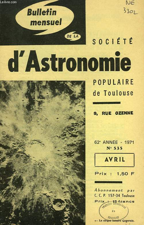 BULLETIN MENSUEL DE LA SOCIETE D'ASTRONOMIE POPULAIRE DE TOULOUSE, 62e ANNEE, N 535, AVRIL 1971