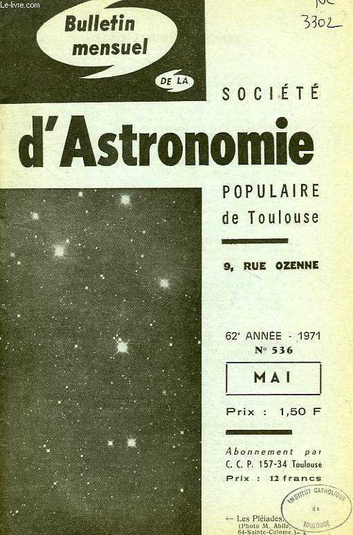 BULLETIN MENSUEL DE LA SOCIETE D'ASTRONOMIE POPULAIRE DE TOULOUSE, 62e ANNEE, N 536, MAI 1971