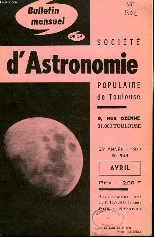 BULLETIN MENSUEL DE LA SOCIETE D'ASTRONOMIE POPULAIRE DE TOULOUSE, 63e ANNEE, N 545, AVRIL 1972