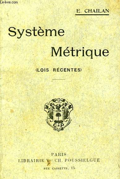SYSTEME METRIQUE D'APRES LES LOIS ET DECRETS DE 1903