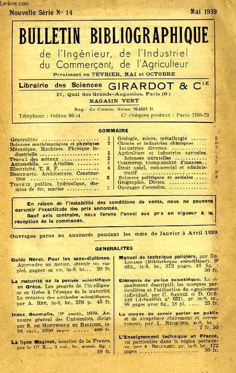 BULLETIN BIBLIOGRAPHIQUE DE L'INGENIEUR, DE L'INDUSTRIEL, DU COMMERCANT, DE L'AGRICULTEUR, NOUVELLE SERIE, N 14, MAI 1939