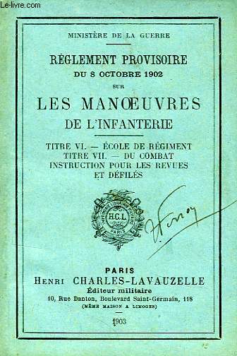REGLEMENT PROVISOIRE DU 8 OCT. 1902 SUR LES MANOEUVRES DE L'INFANTERIE