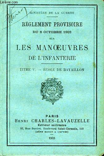 REGLEMENT PROVISOIRE DU 8 OCT. 1902 SUR LES MANOEUVRES DE L'INFANTERIE