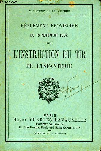 REGLEMENT PROVISOIRE DU 18 NOV. 1902 SUR L'INSTRUCTION DU TIR DE L'INFANTERIE