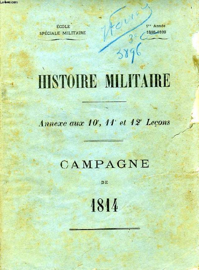 HISTOIRE MILITAIRE, ANNEXE AUX 10e, 11e ET 12 LECONS, CAMPAGNE DE 1814
