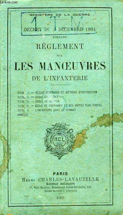 DECRET DU 3 DEC. 1904 PORTANT REGLEMENT SUR LES MANOEUVRES DE L'INFANTERIE