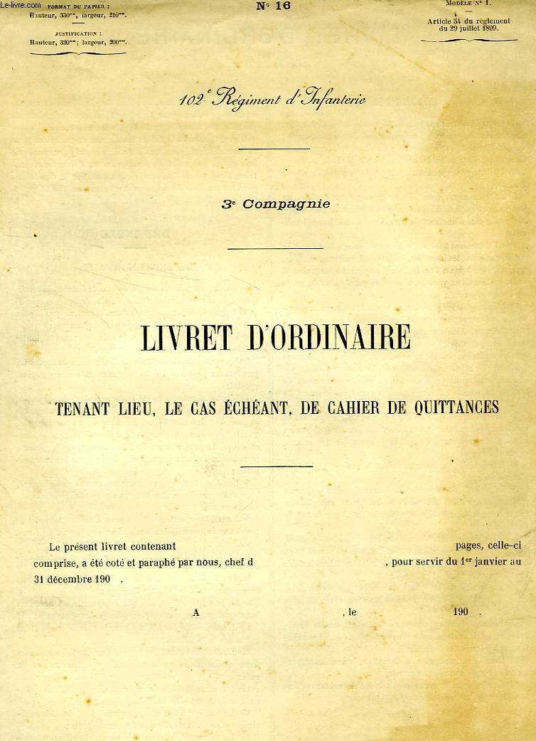 N 16, 102e REGIMENT D'INFANTERIE, 3e COMPAGNIE, LIVRET D'ORDINAIRE TENANT LIEU, LE CAS ECHEANT, DE CAHIER DE QUITTANCES, 1899