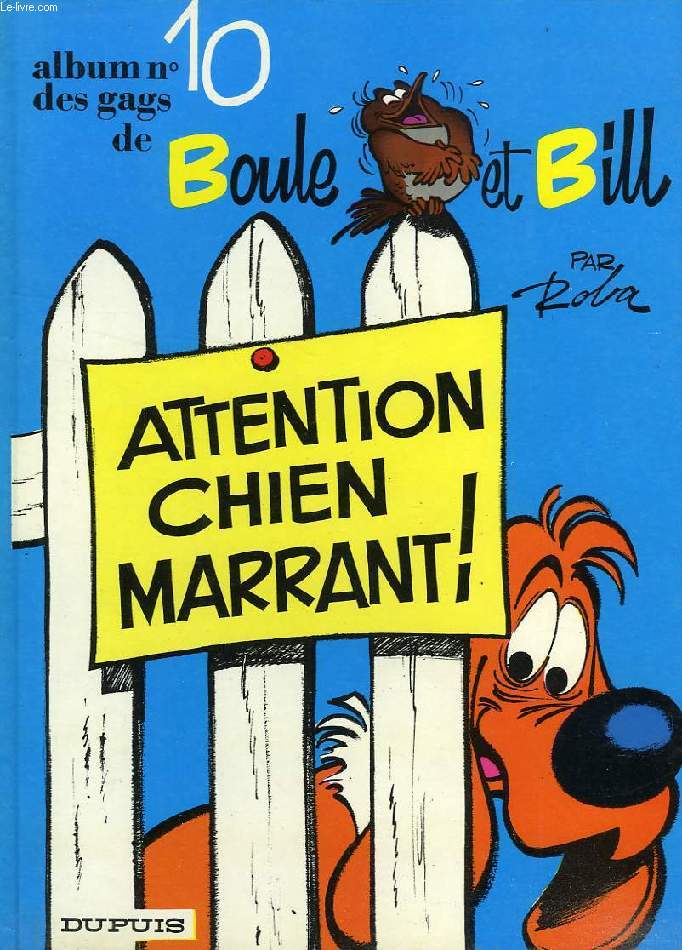 ALBUM N 10 DES GAGS DE BOULE ET BILL, ATTENTION CHIEN MARRANT !