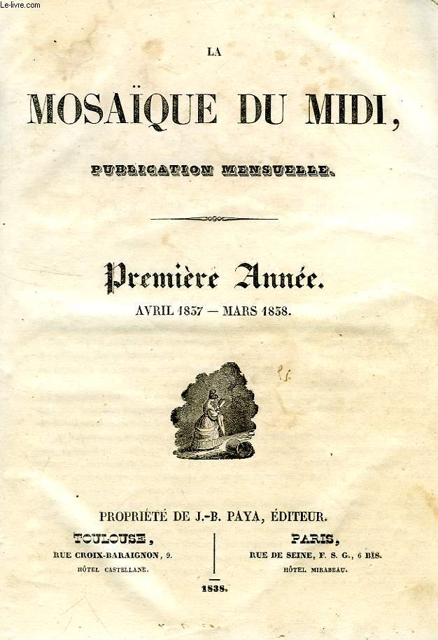 LA MOSAIQUE DU MIDI, PUBLICATION MENSUELLE, PREMIERE ANNEE, AVRIL 1837 - MARS 1838