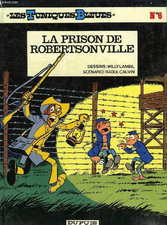 LES TUNIQUES BLEUES, N 6, LA PRISON DE ROBERTSONVILLE