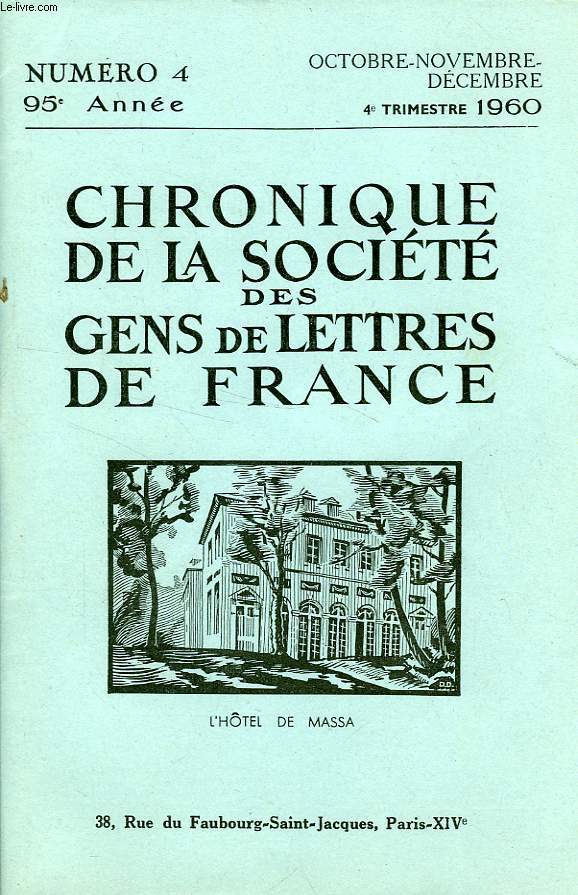 CHRONIQUE DE LA SOCIETE DES GENS DE LETTRES DE FRANCE, 95e ANNEE, N 4, OCT.-DEC. 1960