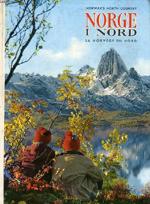 NORGE I NORD, NORWAY'S NORTH COUNTRY, LA NORVEGE DU NORD