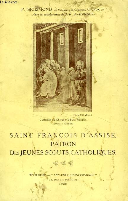 SAINT FRANCOIS D'ASSISE PATRON DES JEUNES SCOUTS CATHOLIQUES