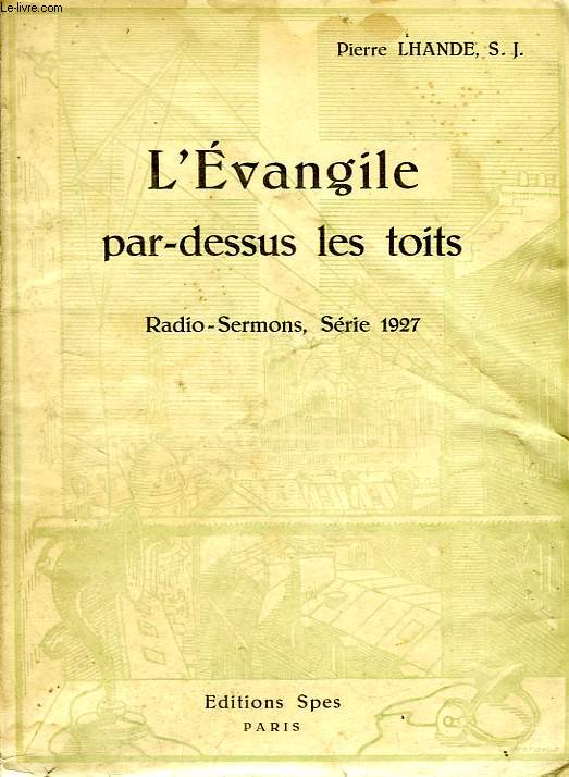 L'EVANGILE PAR-DESUS LES TOITS, RADIO-SERMONS, SERIE 1927