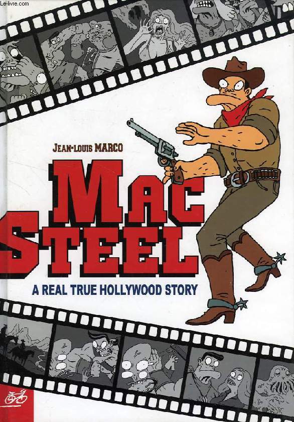 MAC STEEL, A REAL TRUE HOLLYWOOD STORY