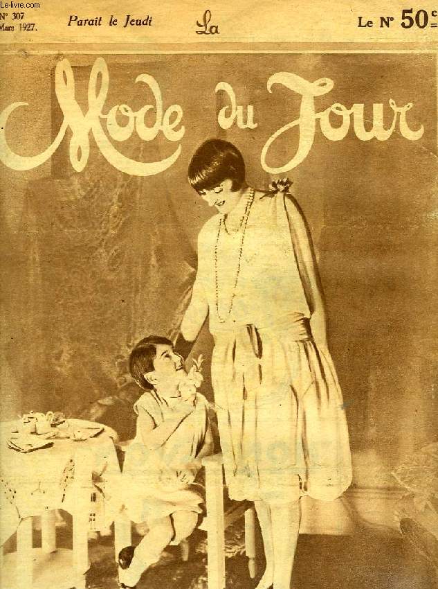 LA MODE DU JOUR, 7e ANNEE, N 307, MARS 1927