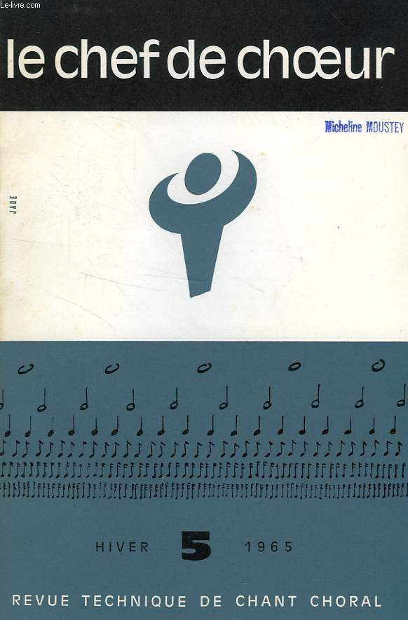 LE CHEF DE CHOEUR, N 5, HIVER 1965, REVUE TECHNIQUE DE CHANT CHORAL