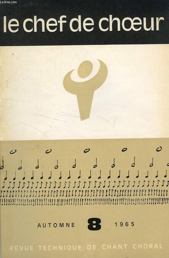LE CHEF DE CHOEUR, N 8, AUTOMNE 1965, REVUE TECHNIQUE DE CHANT CHORAL