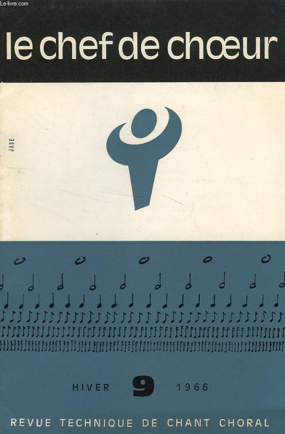 LE CHEF DE CHOEUR, N 9, HIVER 1966, REVUE TECHNIQUE DE CHANT CHORAL