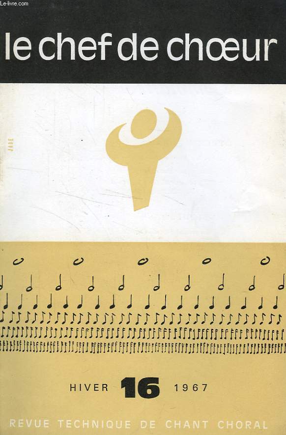 LE CHEF DE CHOEUR, N 16, HIVER 1967, REVUE TECHNIQUE DE CHANT CHORAL
