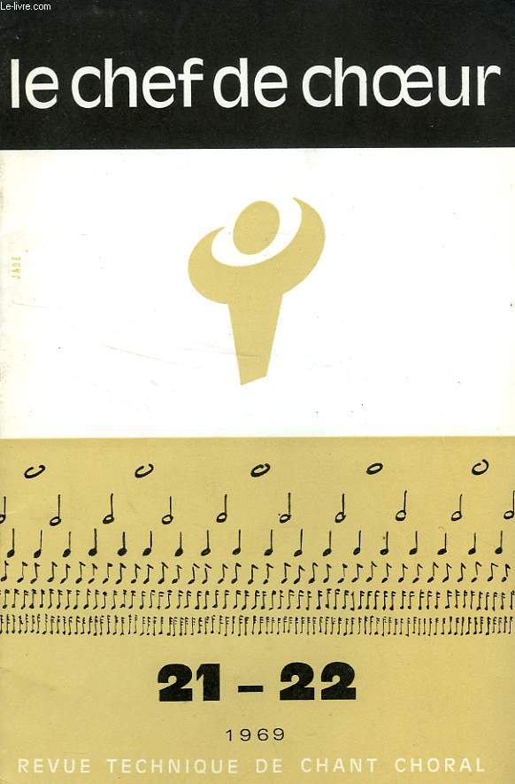 LE CHEF DE CHOEUR, N 21-22, 1969, REVUE TECHNIQUE DE CHANT CHORAL