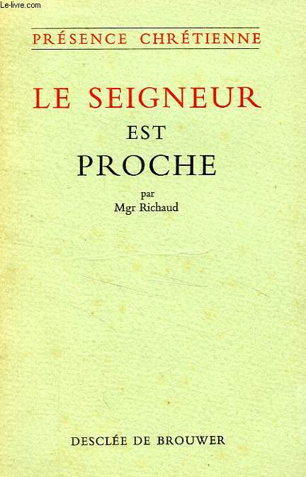 LE SEIGNEUR EST PROCHE