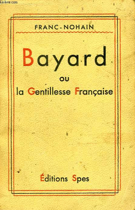 BAYARD, OU LA GENTILLESSE FRANCAISE