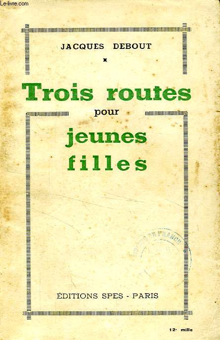 TROIS ROUTES POUR JEUNES FILLES