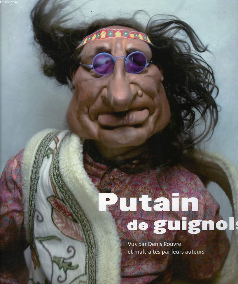 PUTAIN DE GUIGNOLS !
