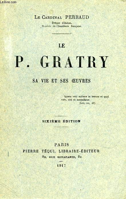 LE P. GRATRY, SA VIE ET SES OEUVRES