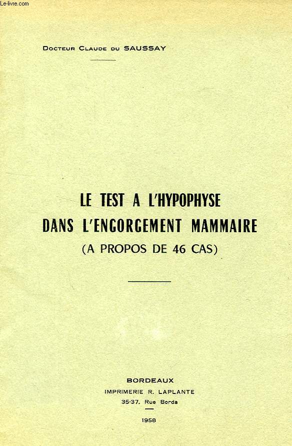 LE TEST A L'HYPOPHYSE DANS L'ENGORGEMENT MAMMAIRE (A PROPOS DE 46 CAS)
