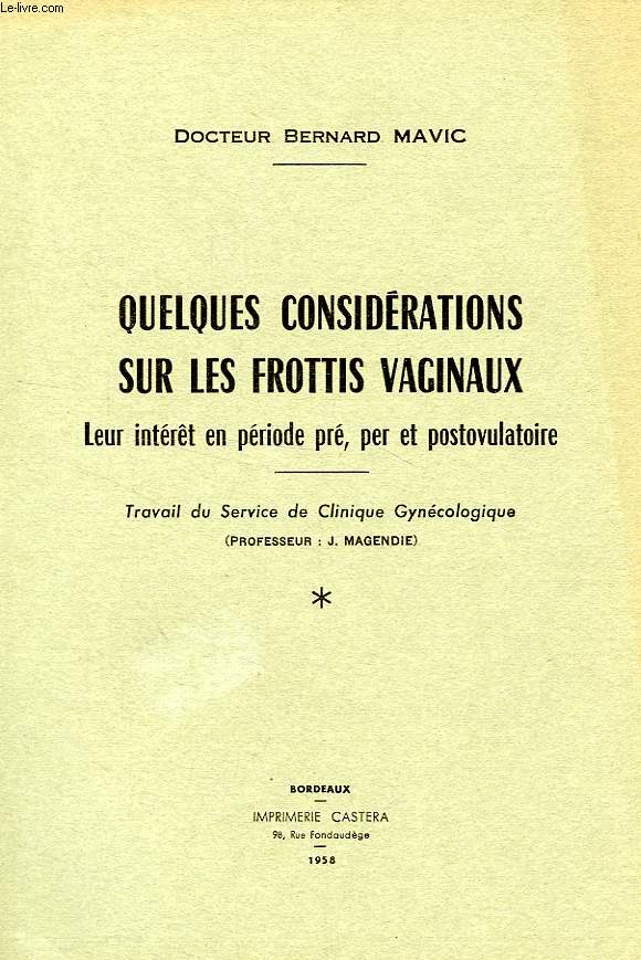 QUELQUES CONSIDERATIONS SUR LES FROTTIS VAGINAUX, LEUR INTERET EN PERIODE PRE, PER ET POSTOVULATOIRE