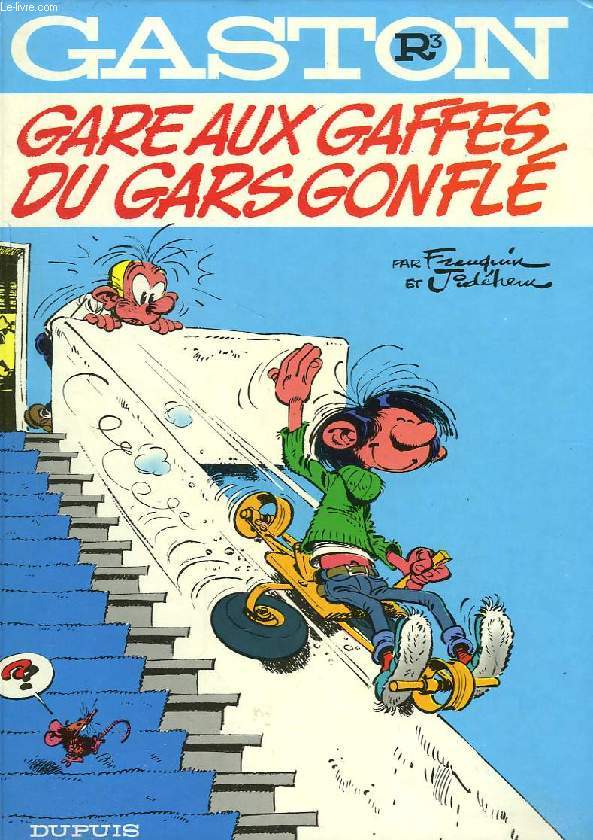 GASTON, R3, GARE AUX GAFFES DU GARS GONFLE