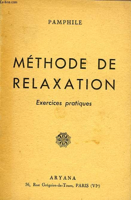 METHODE DE RELAXATION, EXERCICES PRATIQUES