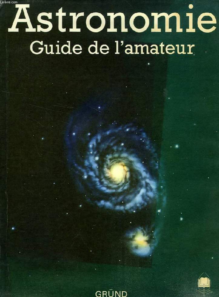 ASTRONOMIE, GUIDE DE L'AMATEUR