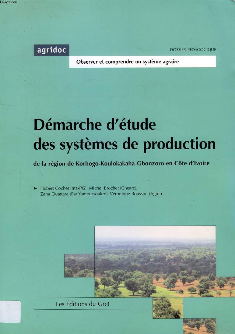 AGRIDOC, DEMARCHE D'ETUDE DES SYSTEMES DE PRODUCTION DE LA REGION DE KORHOGO-KOULOKAKAHA-GBONZORO EN COTE D'IVOIRE