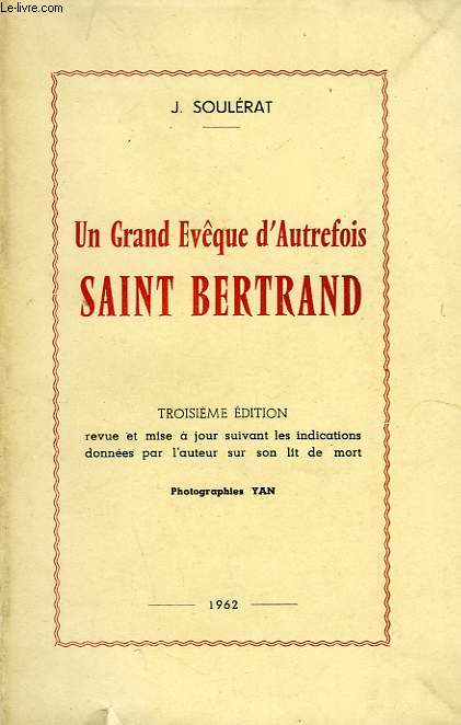 UN GRAND EVEQUE D'AUTREFOIS, SAINT BERTRAND