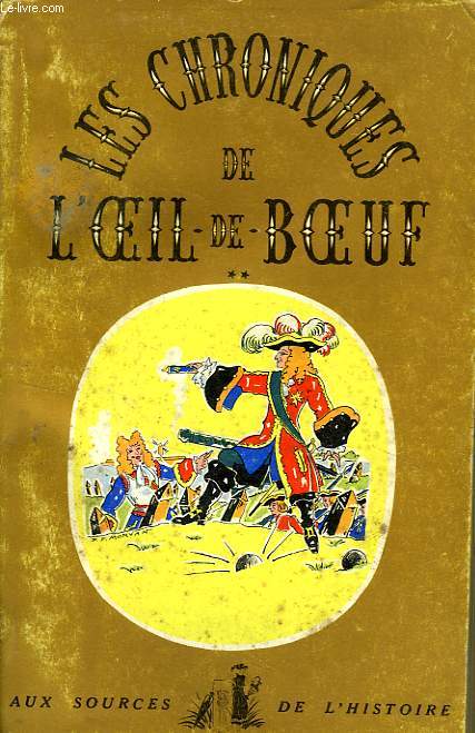 LES CHRONIQUES DE L'OEIL DE BOEUF, TOME II