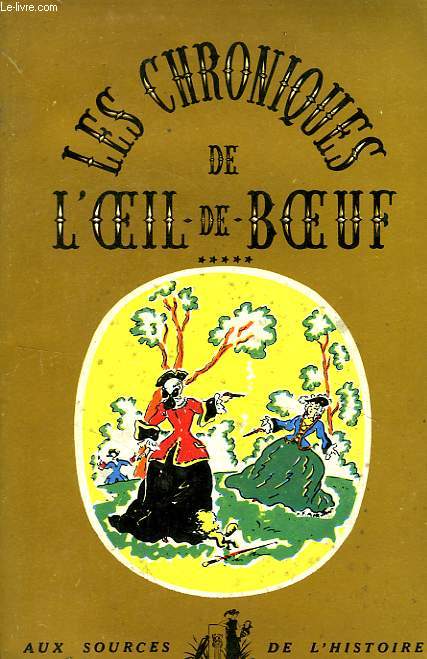 LES CHRONIQUES DE L'OEIL DE BOEUF, TOME V