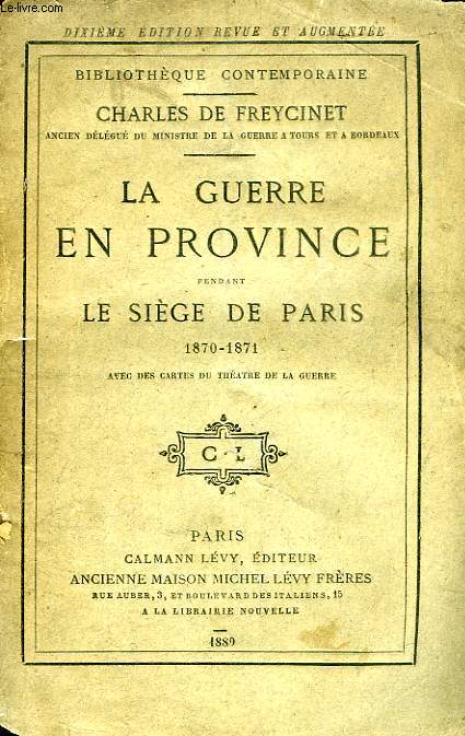 LA GUERRE EN PROVINCE PENDANT LE SIEGE DE PARIS, 1870-1871, PRECIS HISTORIQUE