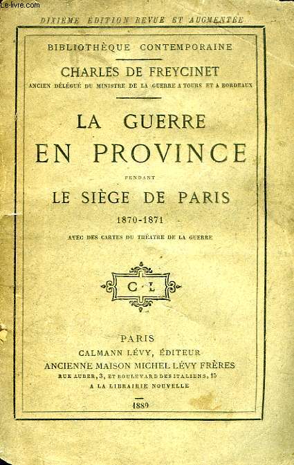 LA GUERRE EN PROVINCE PENDANT LE SIEGE DE PARIS, 1870-1871, PRECIS HISTORIQUE