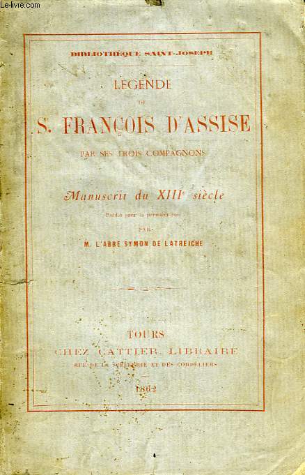 LEGENDE DE S. FRANCOIS D'ASSISE PAR SES TROIS COMPAGNONS